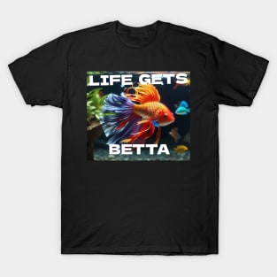 Life Gets Betta V2 T-Shirt